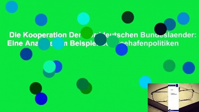 Die Kooperation Der Norddeutschen Bundeslaender: Eine Analyse Am Beispiel Der Seehafenpolitiken