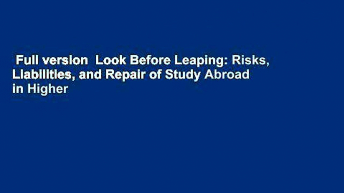 Full version  Look Before Leaping: Risks, Liabilities, and Repair of Study Abroad in Higher