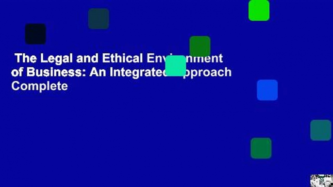 The Legal and Ethical Environment of Business: An Integrated Approach Complete