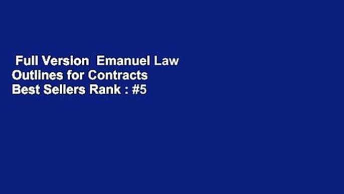 Full Version  Emanuel Law Outlines for Contracts  Best Sellers Rank : #5