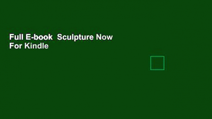 Full E-book  Sculpture Now  For Kindle