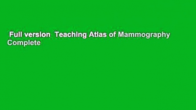 Full version  Teaching Atlas of Mammography Complete