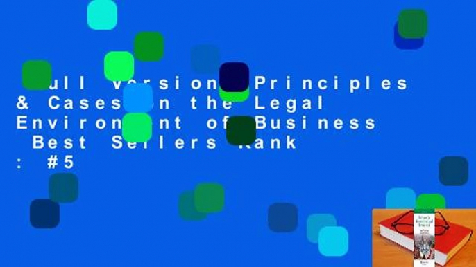 Full Version  Principles & Cases on the Legal Environment of Business  Best Sellers Rank : #5