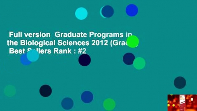 Full version  Graduate Programs in the Biological Sciences 2012 (Grad 3)  Best Sellers Rank : #2