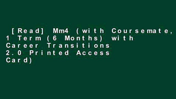 [Read] Mm4 (with Coursemate, 1 Term (6 Months) with Career Transitions 2.0 Printed Access Card)