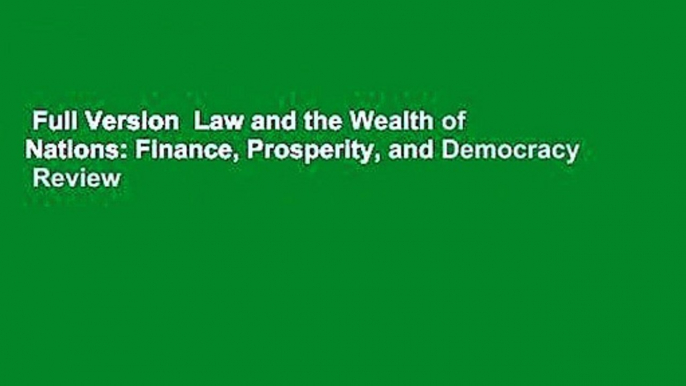 Full Version  Law and the Wealth of Nations: Finance, Prosperity, and Democracy  Review