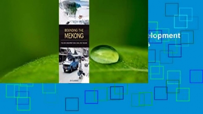 Bounding the Mekong: The Asian Development Bank, China, and Thailand  Best Sellers Rank : #5