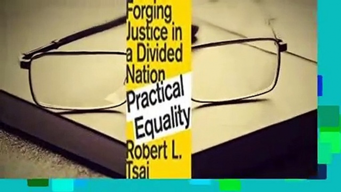 Full Version  Practical Equality: Forging Justice in a Divided Nation  Best Sellers Rank : #4