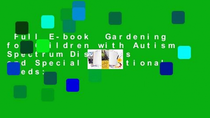 Full E-book  Gardening for Children with Autism Spectrum Disorders and Special Educational Needs: