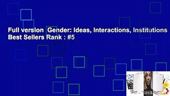 Full version  Gender: Ideas, Interactions, Institutions  Best Sellers Rank : #5