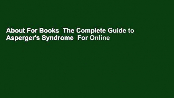 About For Books  The Complete Guide to Asperger's Syndrome  For Online