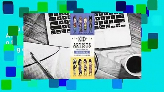 Full version  Kid Artists: True Tales of Childhood from Creative Legends  For Free