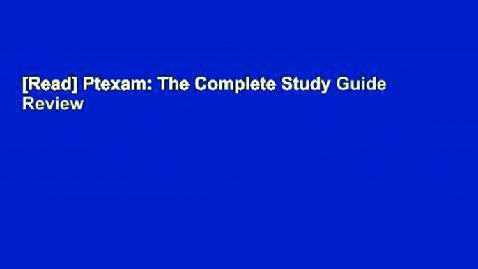 [Read] Ptexam: The Complete Study Guide  Review