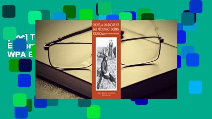 [Doc] The Ritual Landscape of Late Precontact Eastern Oklahoma: Archaeology from the WPA Era until