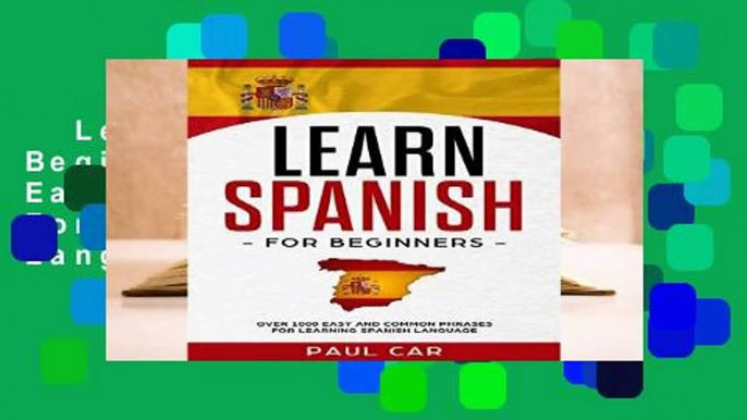 Learn Spanish For Beginners: Over 1000 Easy And Common Phrases For Learning Spanish Language