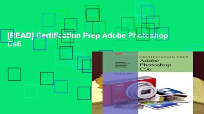 [READ] Certification Prep Adobe Photoshop Cs6