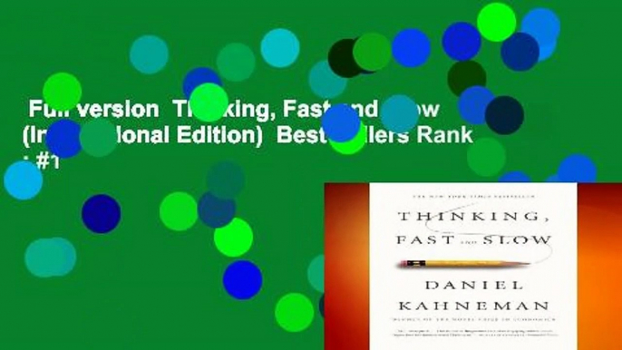 Full version  Thinking, Fast and Slow (International Edition)  Best Sellers Rank : #1