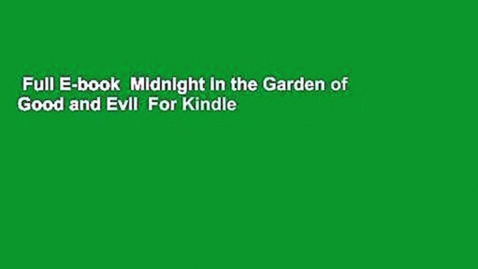 Full E-book  Midnight in the Garden of Good and Evil  For Kindle