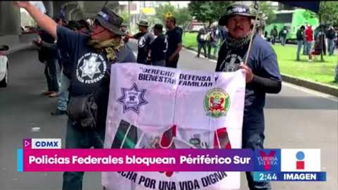 Policías Federales bloquean carriles de Periférico Sur | Noticias con Yuriria Sierra