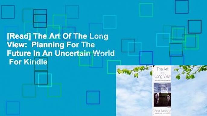 [Read] The Art Of The Long View:  Planning For The Future In An Uncertain World  For Kindle