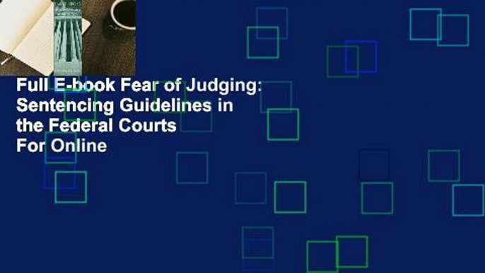 Full E-book Fear of Judging: Sentencing Guidelines in the Federal Courts  For Online