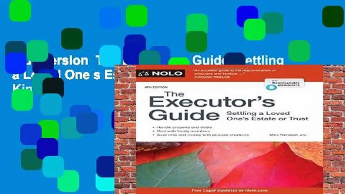 Full version  The Executor s Guide: Settling a Loved One s Estate or Trust  For Kindle