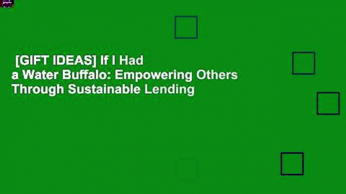 [GIFT IDEAS] If I Had a Water Buffalo: Empowering Others Through Sustainable Lending