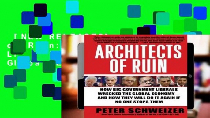 [NEW RELEASES]  Architects of Ruin: How Big Government Liberals Wrecked the Global Economy--And