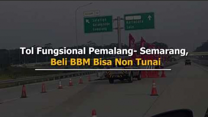 MUDIK LEBARAN 2018: Tol Fungsional Pemalang-Semarang, Beli BBM Bisa Non Tunai