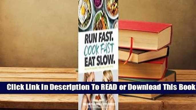 Full E-book Run Fast. Cook Fast. Eat Slow.: Quick-Fix Recipes for Hangry Athletes  For Trial