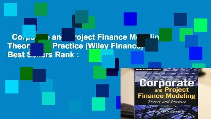 Corporate and Project Finance Modeling: Theory and Practice (Wiley Finance)  Best Sellers Rank :