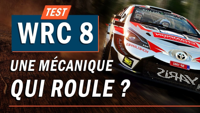 WRC 8 : Une mécanique qui roule ? | TEST