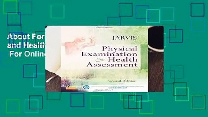 About For Books  Physical Examination and Health Assessment, 7e  For Online