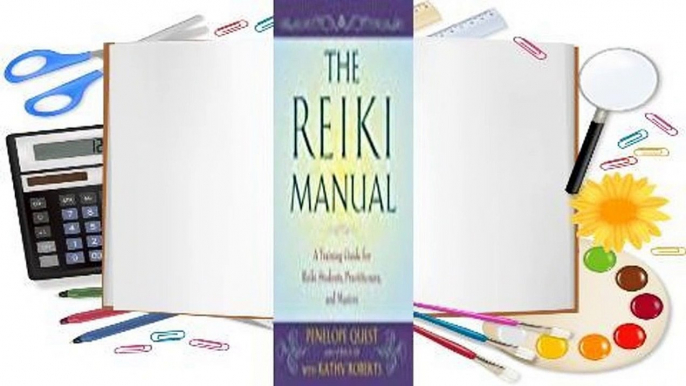 Online The Reiki Manual: A Training Guide for Reiki Students, Practitioners, and Masters  For Kindle