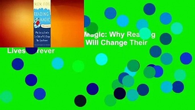 Full E-book  Reading Magic: Why Reading Aloud to Our Children Will Change Their Lives Forever