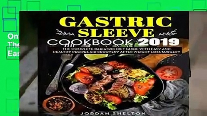 Online Gastric Sleeve Cookbook 2019: The Complete Bariatric Diet Guide With Easy and Healthy