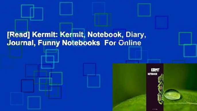 [Read] Kermit: Kermit, Notebook, Diary, Journal, Funny Notebooks  For Online