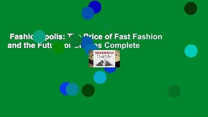 Fashionopolis: The Price of Fast Fashion and the Future of Clothes Complete