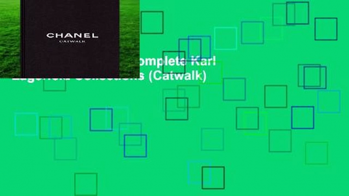 [Doc] Chanel: The Complete Karl Lagerfeld Collections (Catwalk)