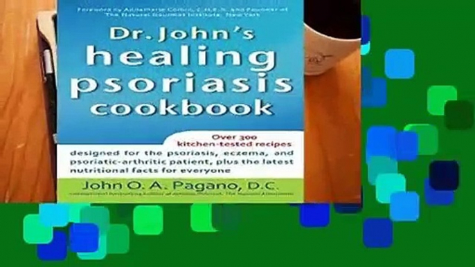 [READ] Dr. John s Healing Psoriasis Cookbook... Plus!