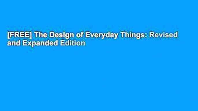 [FREE] The Design of Everyday Things: Revised and Expanded Edition