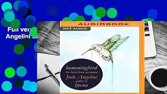 Full version  Hummingbird (Jude Angelini Memoirs) Complete