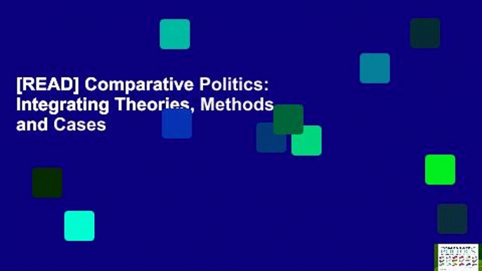 [READ] Comparative Politics: Integrating Theories, Methods, and Cases