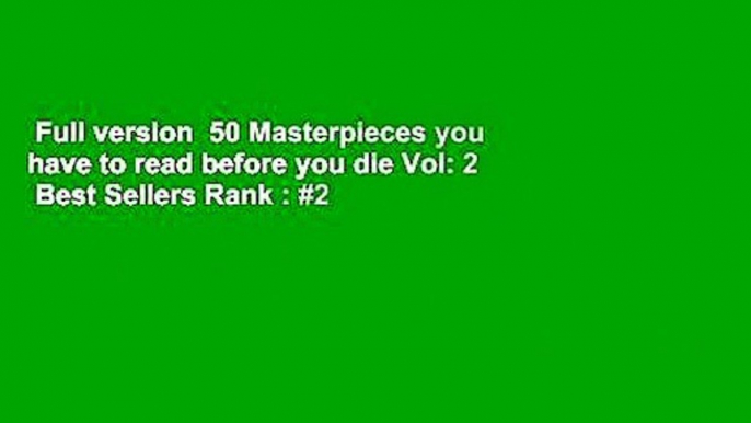 Full version  50 Masterpieces you have to read before you die Vol: 2  Best Sellers Rank : #2