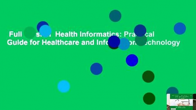 Full Version  Health Informatics: Practical Guide for Healthcare and Information Technology