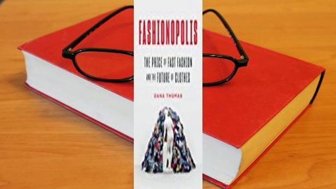 Online Fashionopolis: The Price of Fast Fashion and the Future of Clothes  For Online