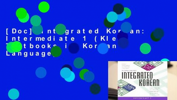 [Doc] Integrated Korean: Intermediate 1 (Klear Textbooks in Korean Language)