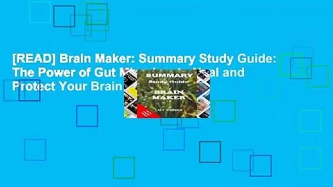 [READ] Brain Maker: Summary Study Guide: The Power of Gut Microbes to Heal and Protect Your Brain