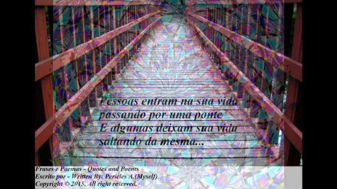 Pessoas entram na sua vida por uma ponte (Reflexão) [Frases e Poemas]