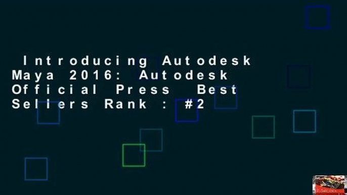 Introducing Autodesk Maya 2016: Autodesk Official Press  Best Sellers Rank : #2